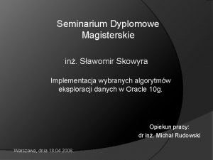 Seminarium Dyplomowe Magisterskie in Sawomir Skowyra Implementacja wybranych