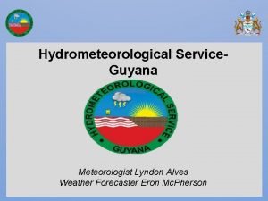Hydrometeorological Service Guyana Meteorologist Lyndon Alves Weather Forecaster