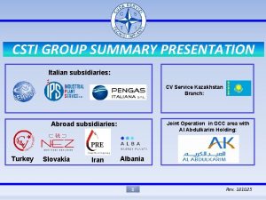 CSTI GROUP SUMMARY PRESENTATION Italian subsidiaries CV Service