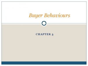 Buyer Behaviours CHAPTER 3 Traditional factors affecting consumer