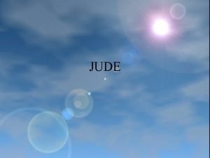 JUDE Jude a bondservant of Jesus Christ and