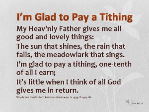 Im Glad to Pay a Tithing My Heavnly