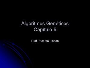 Algoritmos Genticos Captulo 6 Prof Ricardo Linden Separando