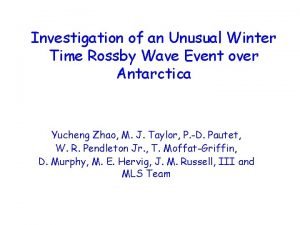 Investigation of an Unusual Winter Time Rossby Wave