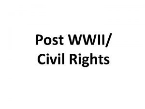 Post WWII Civil Rights What was the Supreme