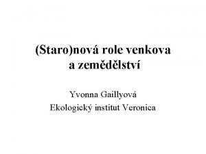 Staronov role venkova a zemdlstv Yvonna Gaillyov Ekologick