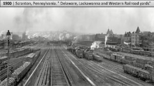 1900 Scranton Pennsylvania Delaware Lackawanna and Western Railroad