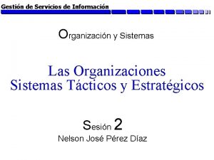 Gestin de Servicios de Informacin Organizacin y Sistemas