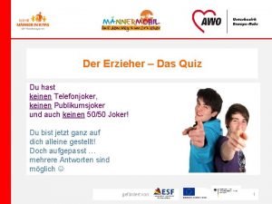 Der Erzieher Das Quiz Du hast keinen Telefonjoker