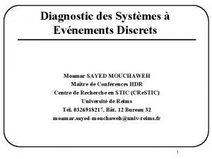 Diagnostic des Systmes Evnements Discrets Moamar SAYED MOUCHAWEH