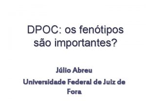 DPOC os fentipos so importantes Jlio Abreu Universidade