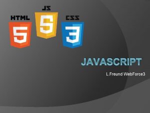 JAVASCRIPT L Freund Web Force 3 Des ressources