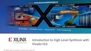 Introduction to HighLevel Synthesis with Vivado HLS This