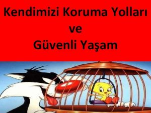 Kendimizi Koruma Yollar ve Gvenli Yaam GVENLK HAKKI