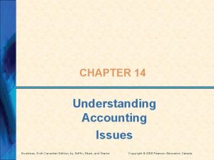 CHAPTER 14 Understanding Accounting Issues Business Sixth Canadian