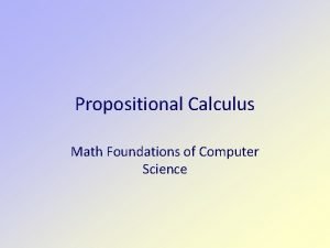 Propositional Calculus Math Foundations of Computer Science Propositional