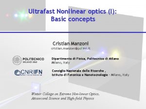 Ultrafast Nonlinear optics I Basic concepts Cristian Manzoni