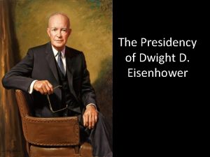 The Presidency of Dwight D Eisenhower Biographical Information