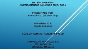 SISTEMA DIGESTIVO MEDICAMENTOS INCLUIDOS EN EL POS PRESENTADO