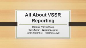 All About VSSR Reporting Statistical Analysis Center Ciarra