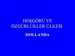 HOGR VE ZGRLKLER LKES HOLLANDA HOLLANDA Hollanda kuzey