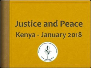 Justice and Peace Kenya January 2018 Karibu Introductions