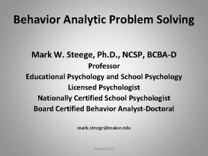 Behavior Analytic Problem Solving Mark W Steege Ph