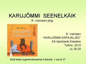 KARUJMMI SEENELKIK R Valmseni jrgi R Valmsen KARUJMMI