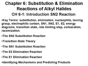 Chapter 6 Substitution Elimination Reactions of Alkyl Halides