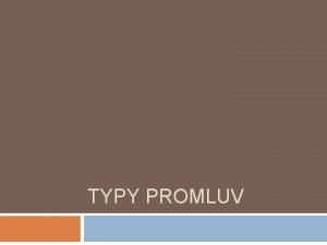Typy vypravěče Typy vypravěče