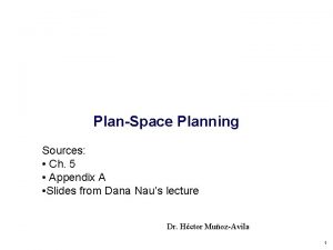 PlanSpace Planning Sources Ch 5 Appendix A Slides