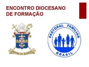 ENCONTRO DIOCESANO DE FORMAO PARA INCIO DE CONVERSA