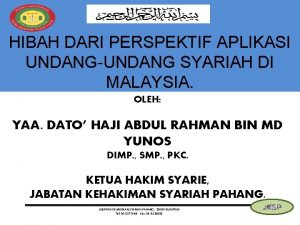 HIBAH DARI PERSPEKTIF APLIKASI UNDANGUNDANG SYARIAH DI MALAYSIA