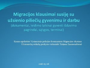 Migracijos klausimai susij su usienio piliei gyvenimu ir