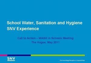 School Water Sanitation and Hygiene SNV Experience Call