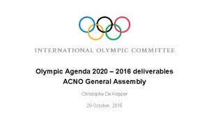 Olympic Agenda 2020 2016 deliverables ACNO General Assembly