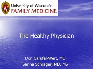 The Healthy Physician Don CarufelWert MD Sarina Schrager