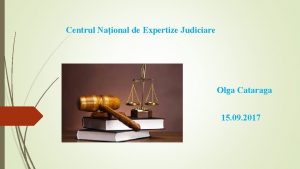 Centrul Naional de Expertize Judiciare Olga Cataraga 15