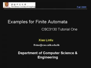 Fall 2009 Examples for Finite Automata CSC 3130