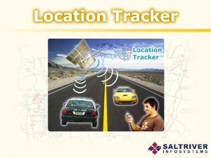 Introduction Location Tracker management system ensures substantial productivity