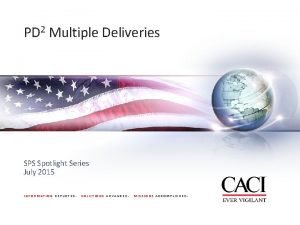 PD 2 Multiple Deliveries SPS Spotlight Series July