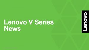 Lenovo V Series News 2018 Lenovo All rights
