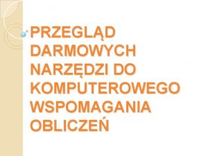 PRZEGLD DARMOWYCH NARZDZI DO KOMPUTEROWEGO WSPOMAGANIA OBLICZE Nowoczesna