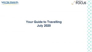 Your Guide to Travelling July 2020 Travel Policies