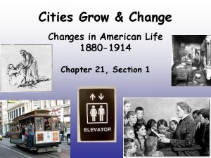 Cities Grow Changes in American Life 1880 1914