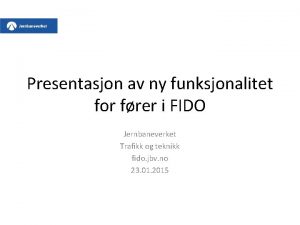 Presentasjon av ny funksjonalitet for frer i FIDO