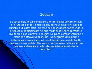 Goldstein Lo scopo della relazione daiuto che lassistente