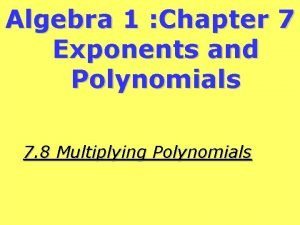 Algebra 1 multiplying polynomials