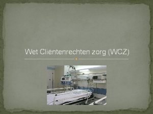 Wet Clintenrechten zorg WCZ Door de regels uit