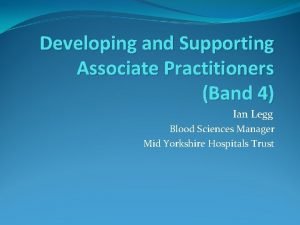 Developing and Supporting Associate Practitioners Band 4 Ian